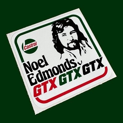 A Castrol GTX sticker bearing the name Noel Edmonds